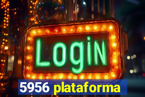 5956 plataforma